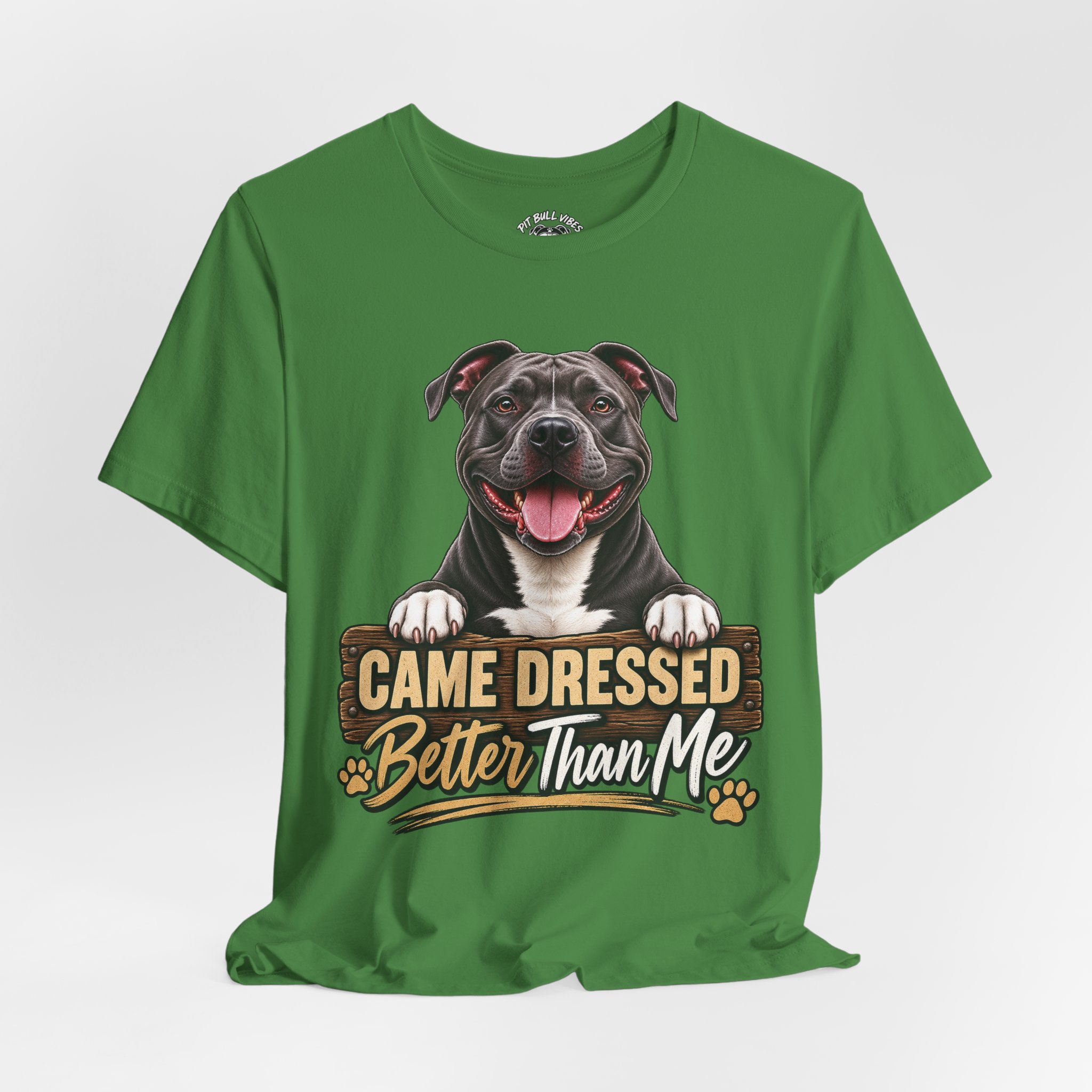 Happy Pitbull Came Dressed Better Than Me T-Shirt | Dog Lover Tee - Image 32