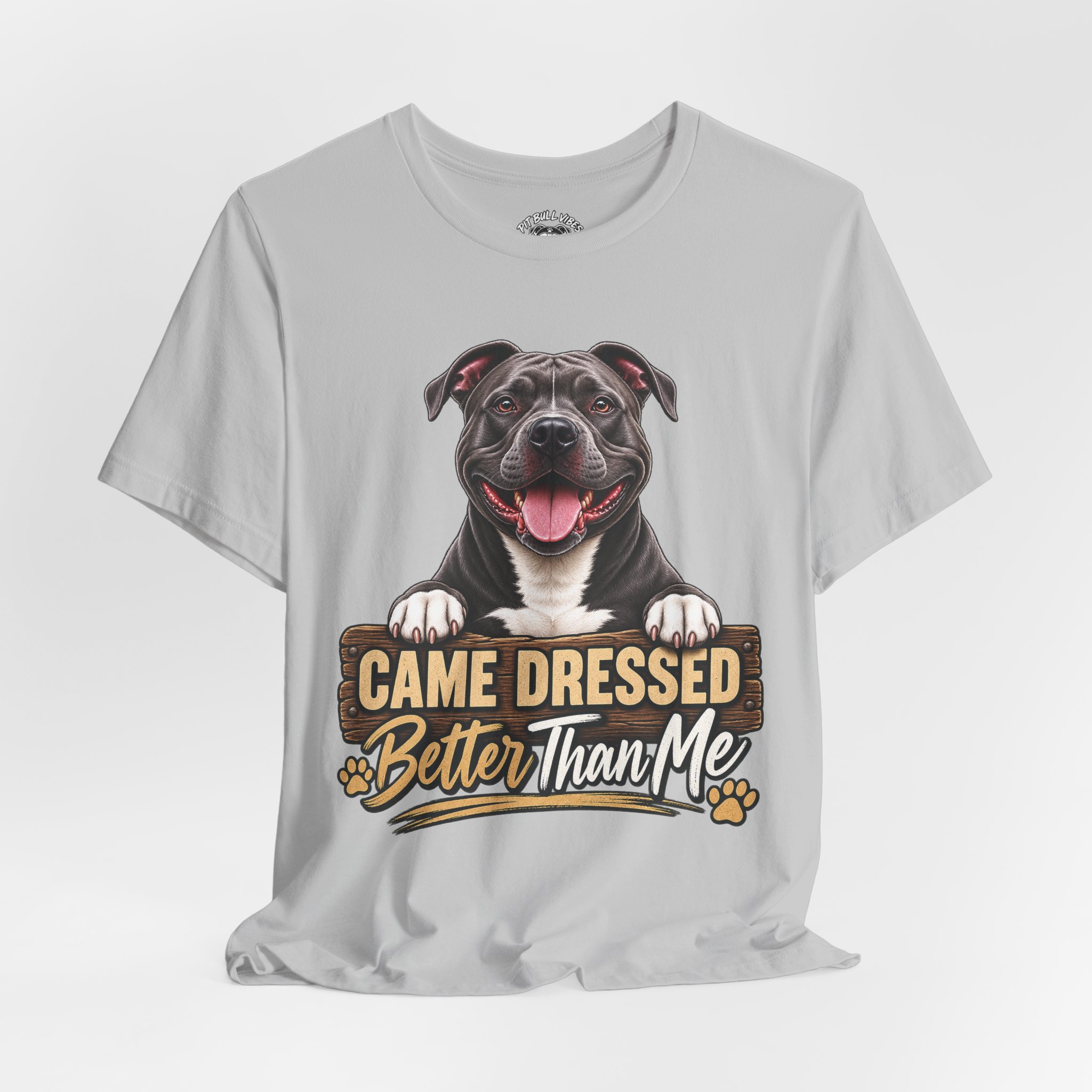 Happy Pitbull Came Dressed Better Than Me T-Shirt | Dog Lover Tee - Image 28
