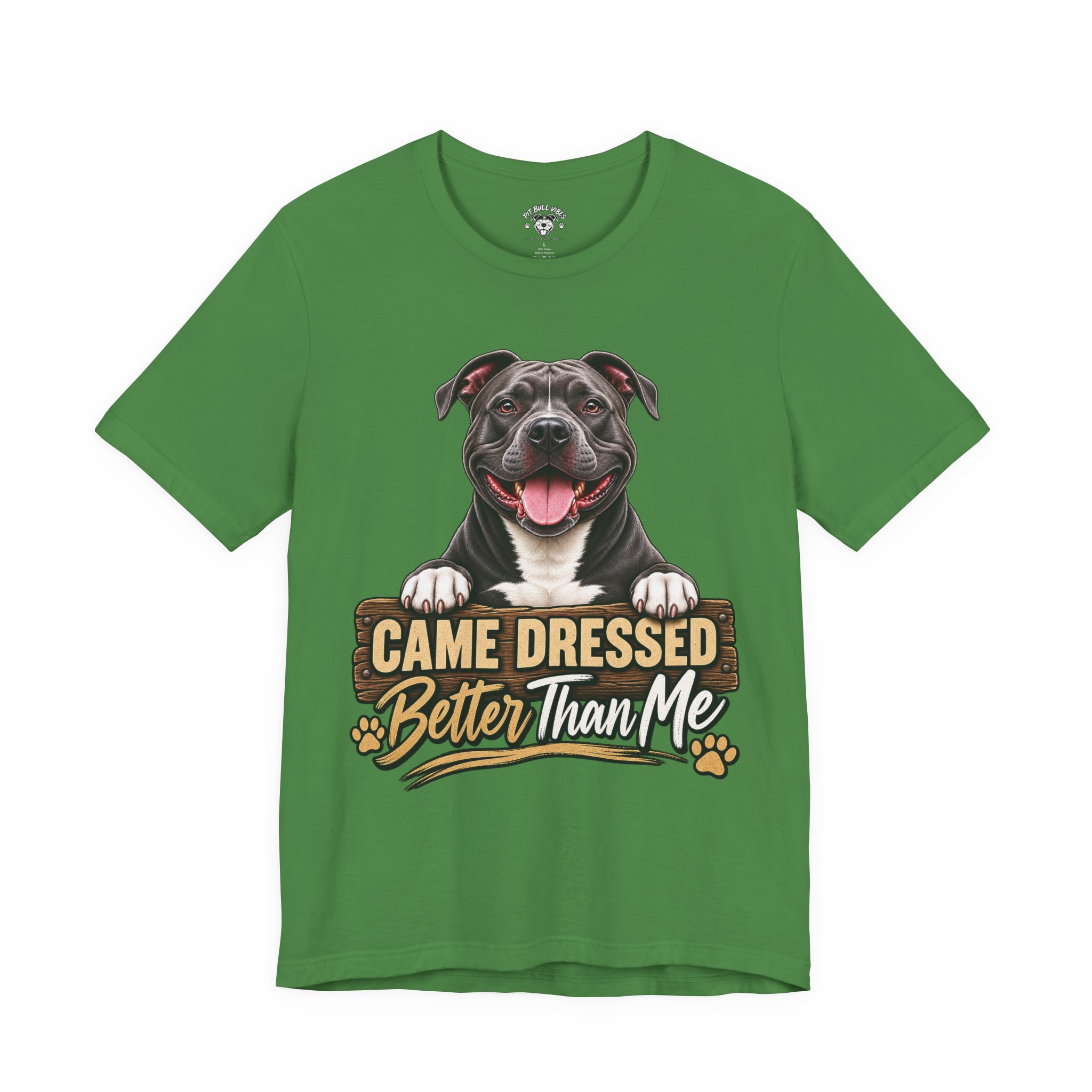 Happy Pitbull Came Dressed Better Than Me T-Shirt | Dog Lover Tee - Image 29