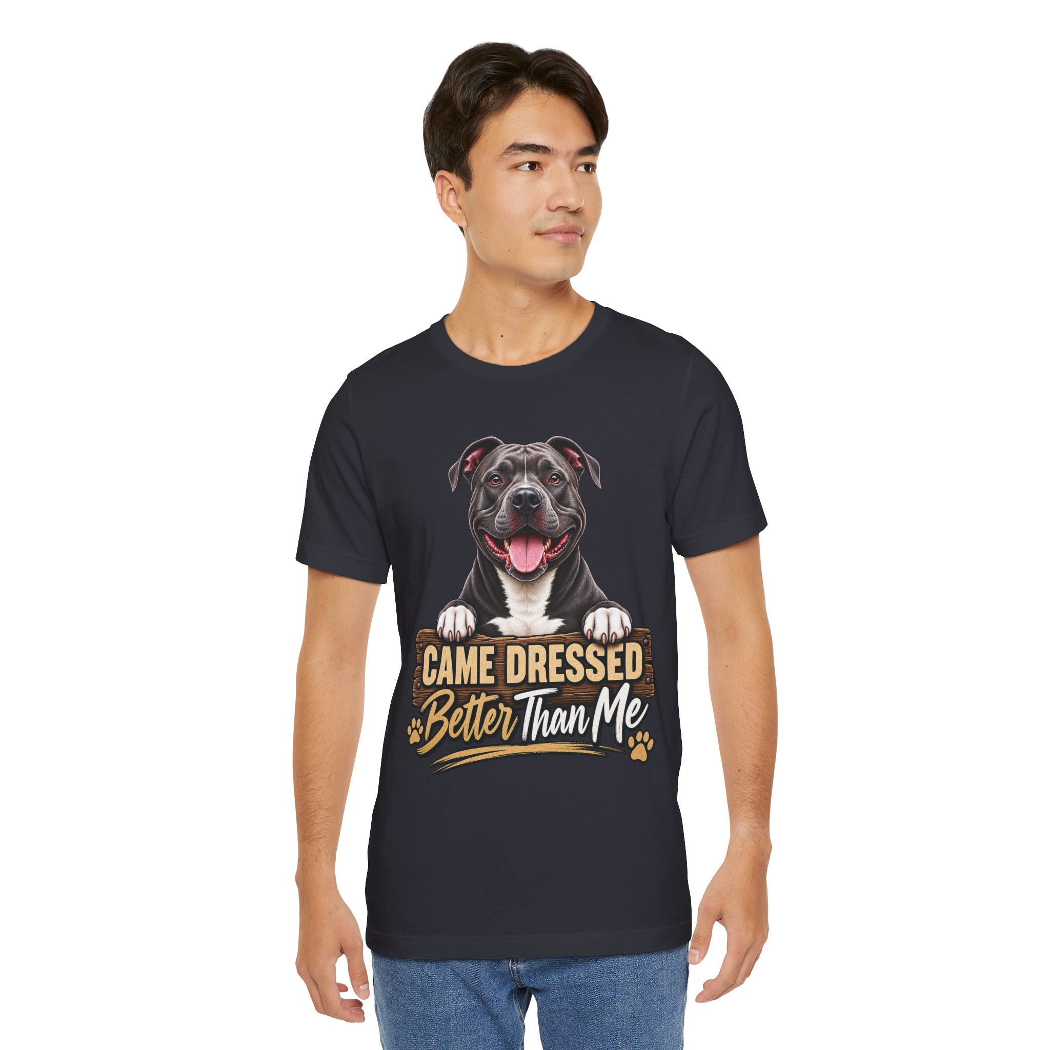 Happy Pitbull Came Dressed Better Than Me T-Shirt | Dog Lover Tee - Image 18