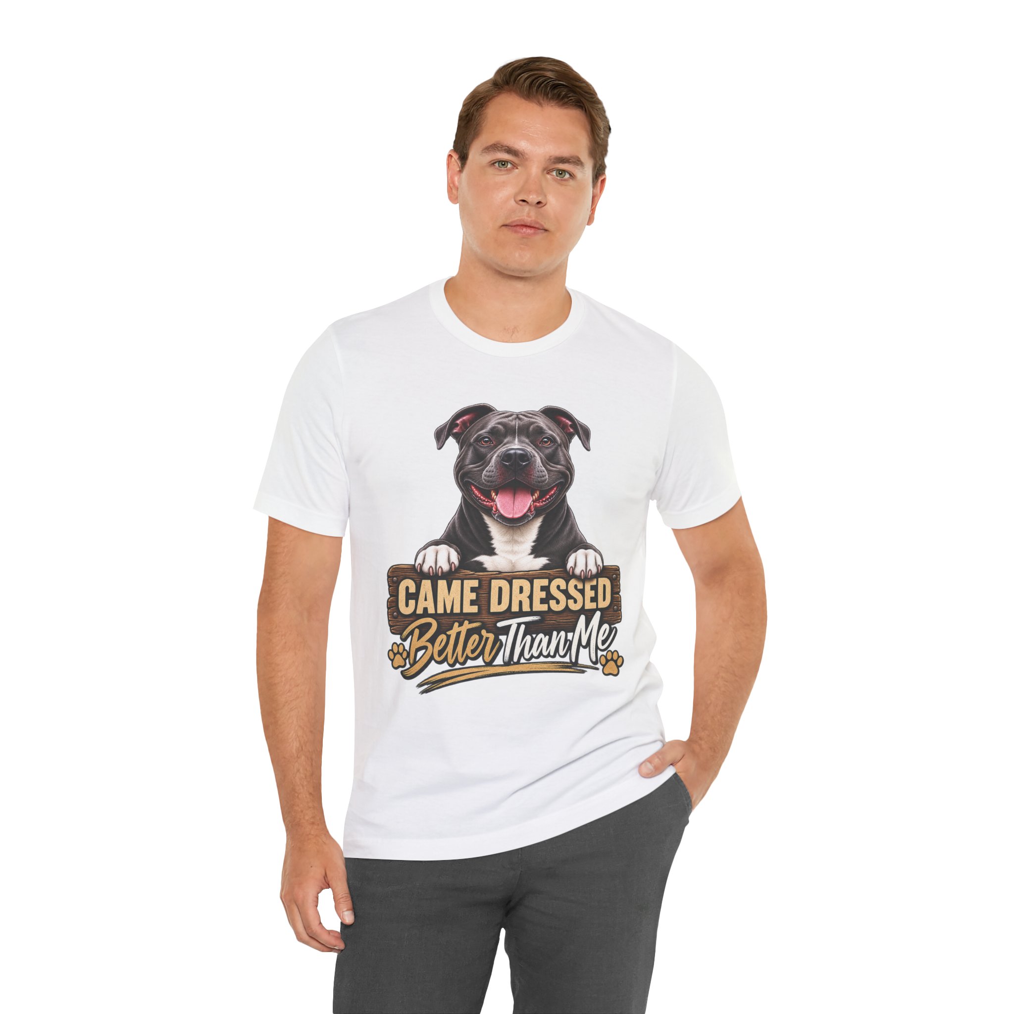 Happy Pitbull Came Dressed Better Than Me T-Shirt | Dog Lover Tee - Image 11