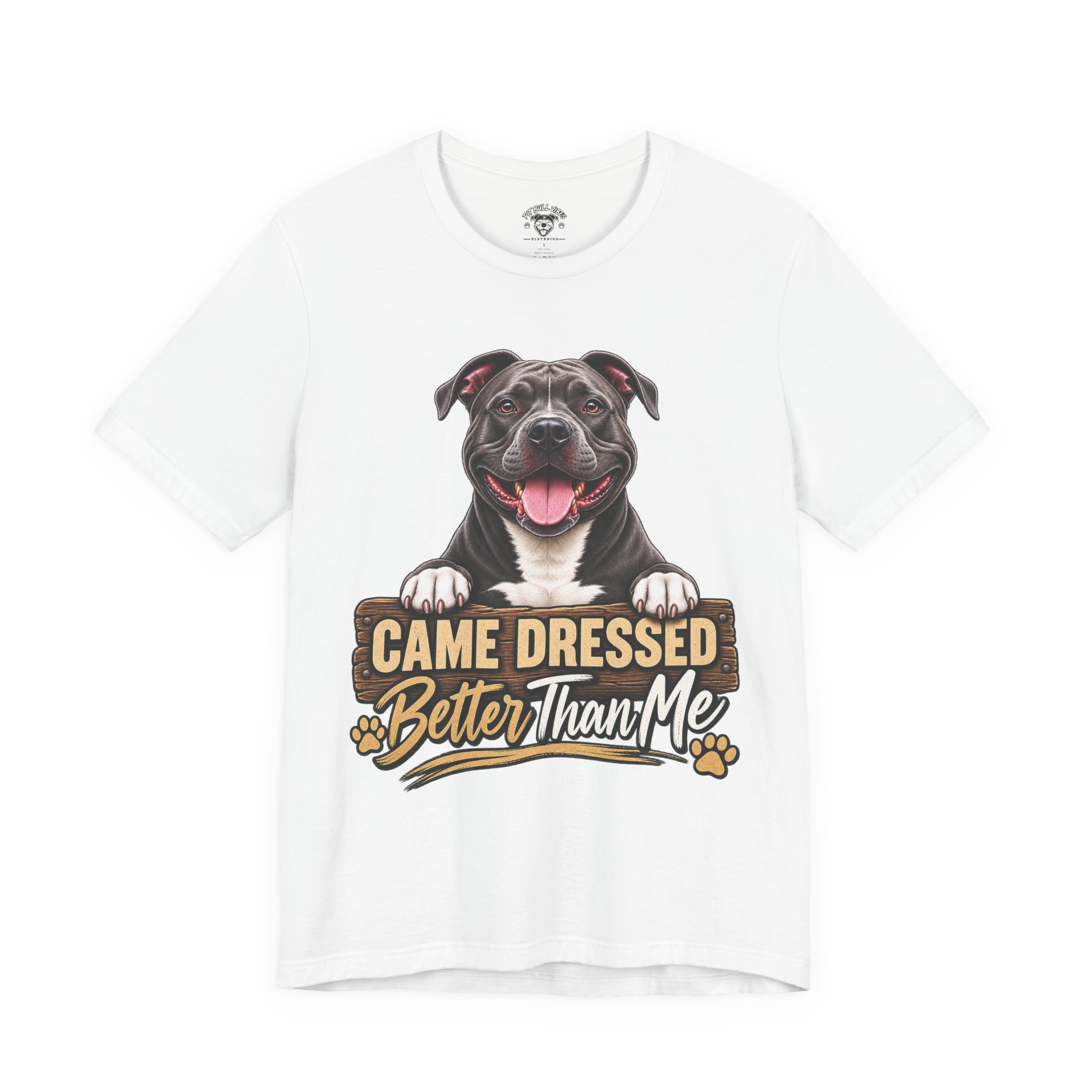 Happy Pitbull Came Dressed Better Than Me T-Shirt | Dog Lover Tee - Image 7