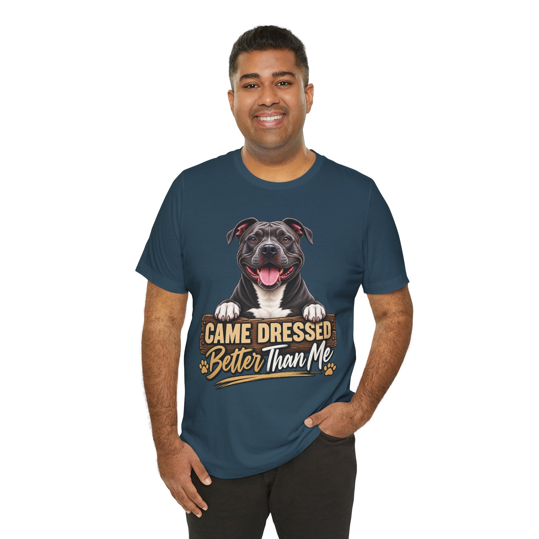 Happy Pitbull Came Dressed Better Than Me T-Shirt | Dog Lover Tee - Image 23