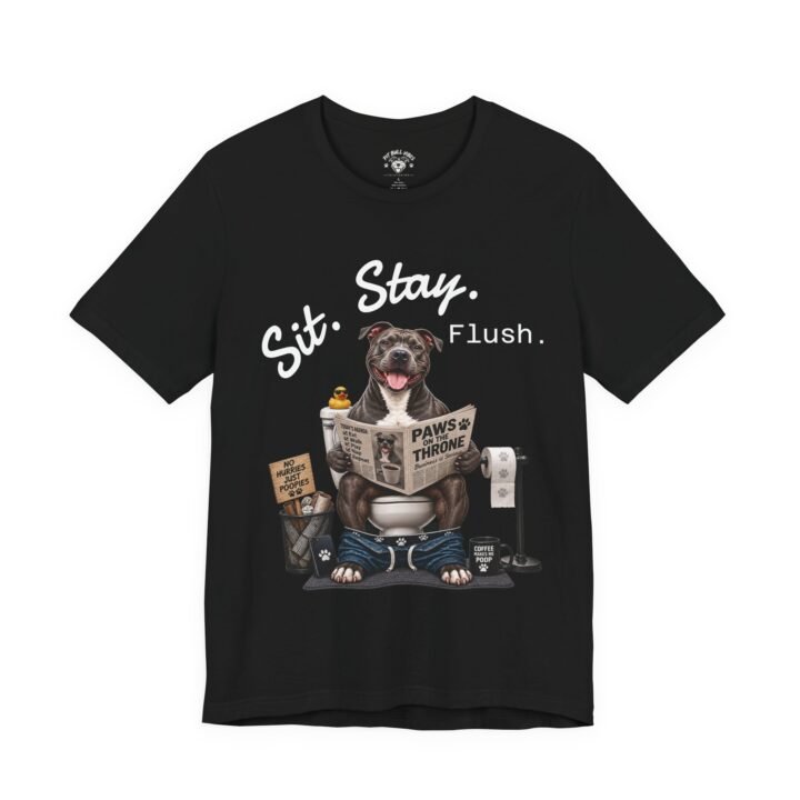 Sit Stay Flush dog on toilet Tee | Funny Paws & Thrones bathroom design