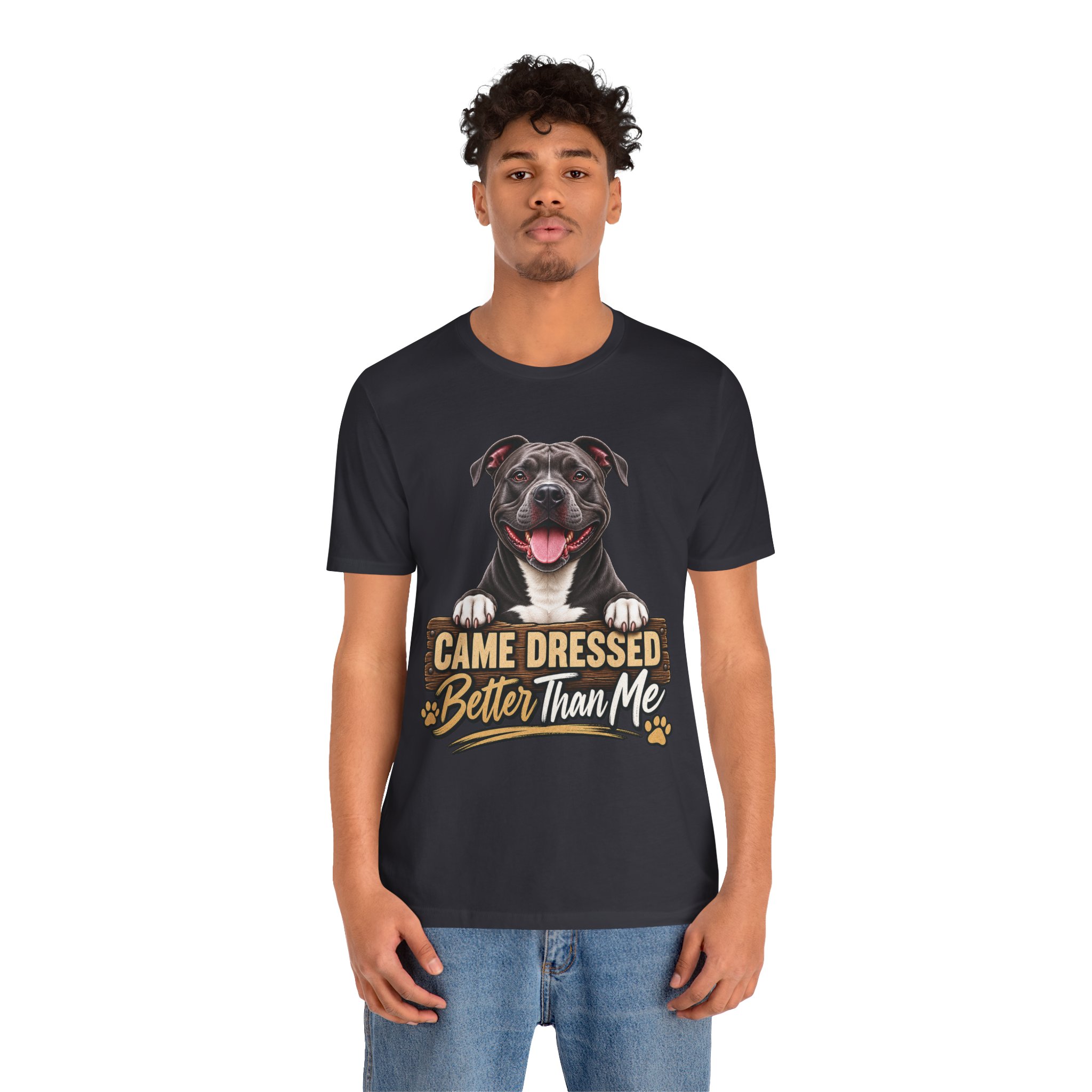 Happy Pitbull Came Dressed Better Than Me T-Shirt | Dog Lover Tee - Image 17
