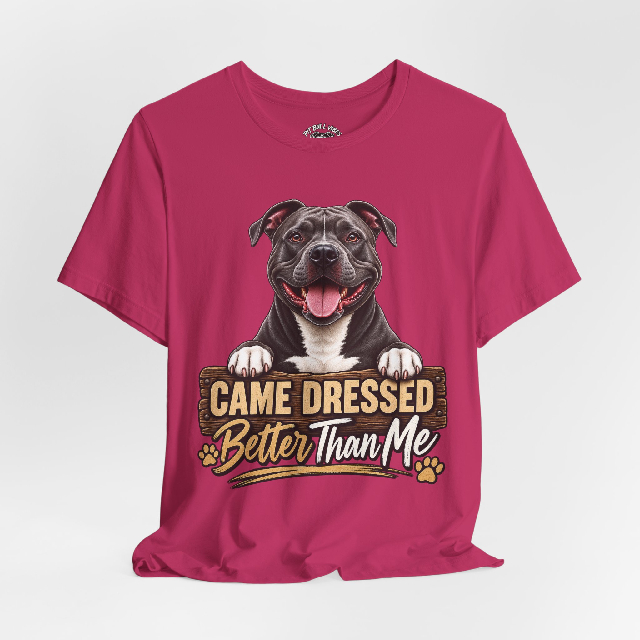 Happy Pitbull Came Dressed Better Than Me T-Shirt | Dog Lover Tee - Image 40