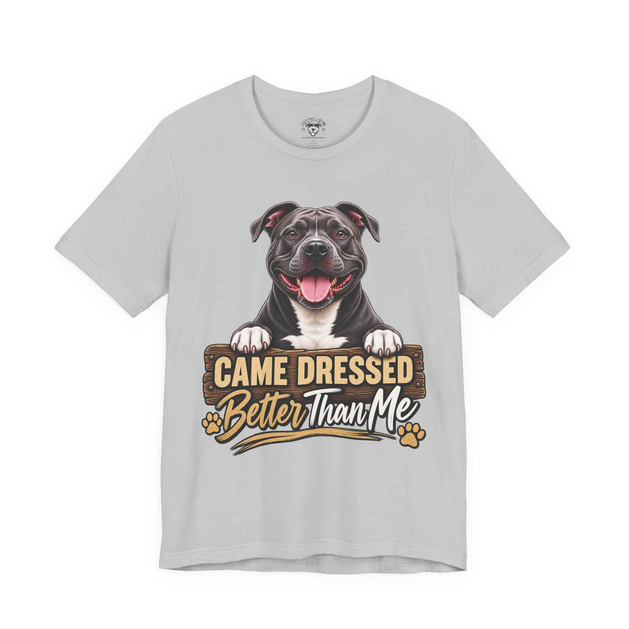 Happy Pitbull Came Dressed Better Than Me T-Shirt | Dog Lover Tee - Image 25