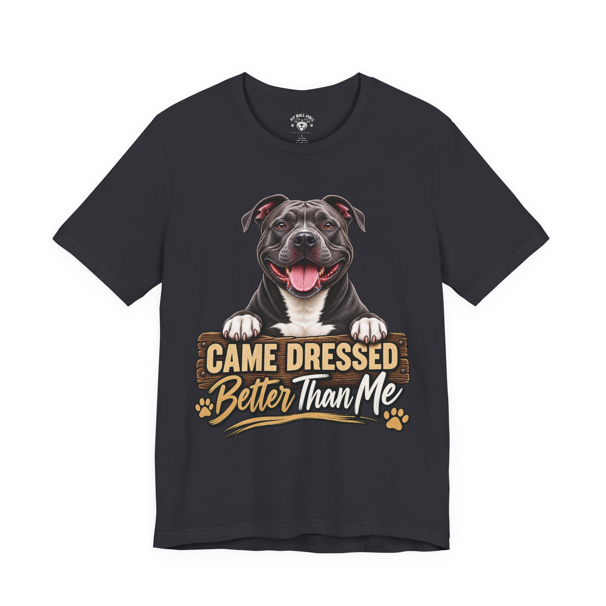 Happy Pitbull Came Dressed Better Than Me T-Shirt | Dog Lover Tee - Image 13