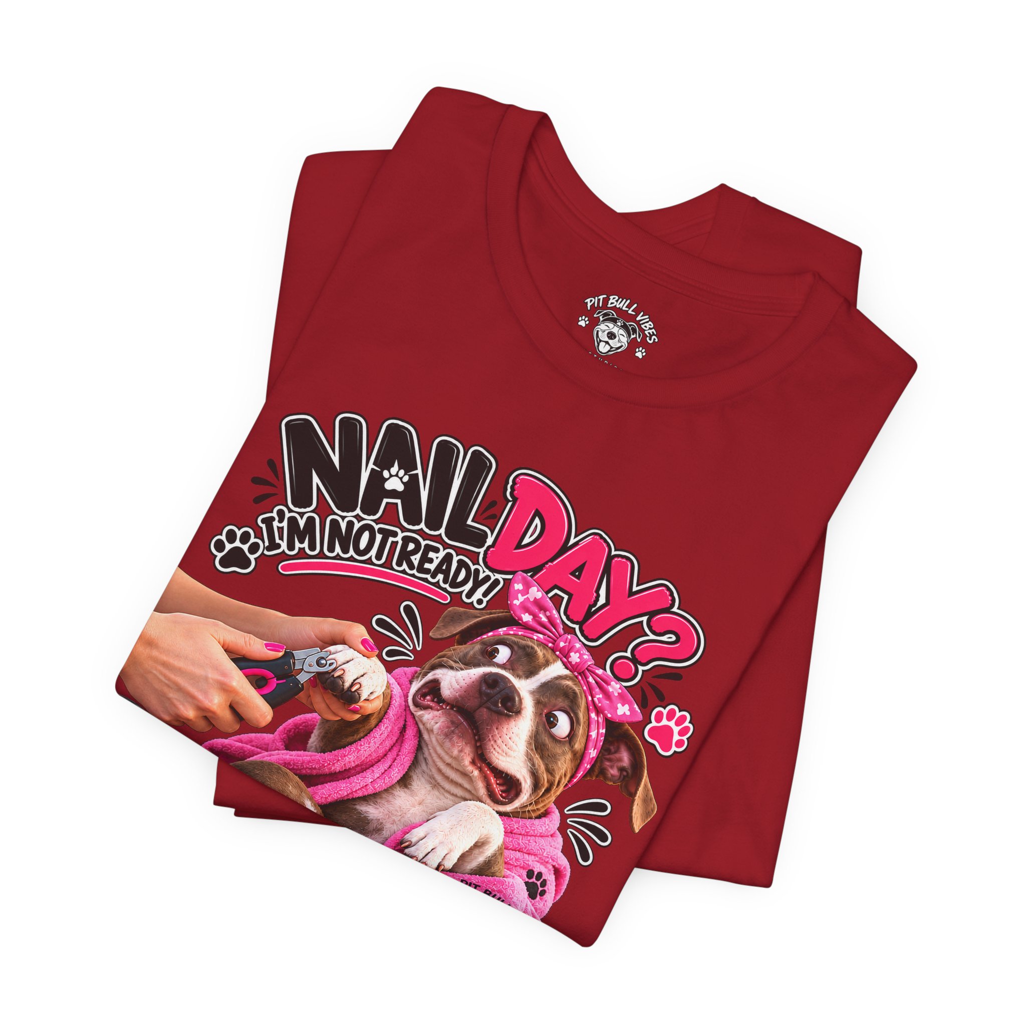 Nail Day? Not Ready Tee — Funny PitBull Dog Nail Salon T-Shirt - Image 39