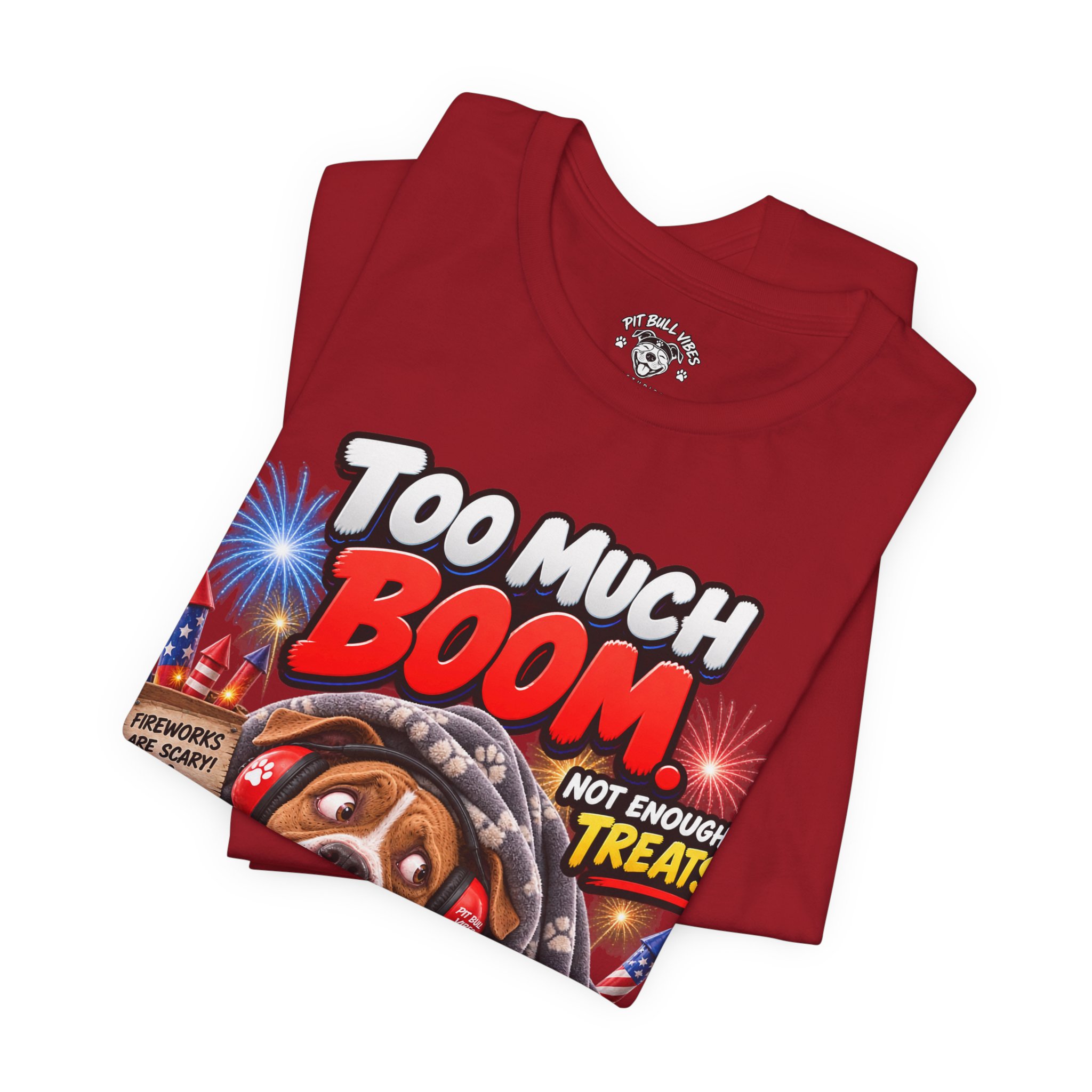 Too Much Boom Dog T-Shirt — Funny Patriotic Fireworks Rescue Pup Tee - Image 39