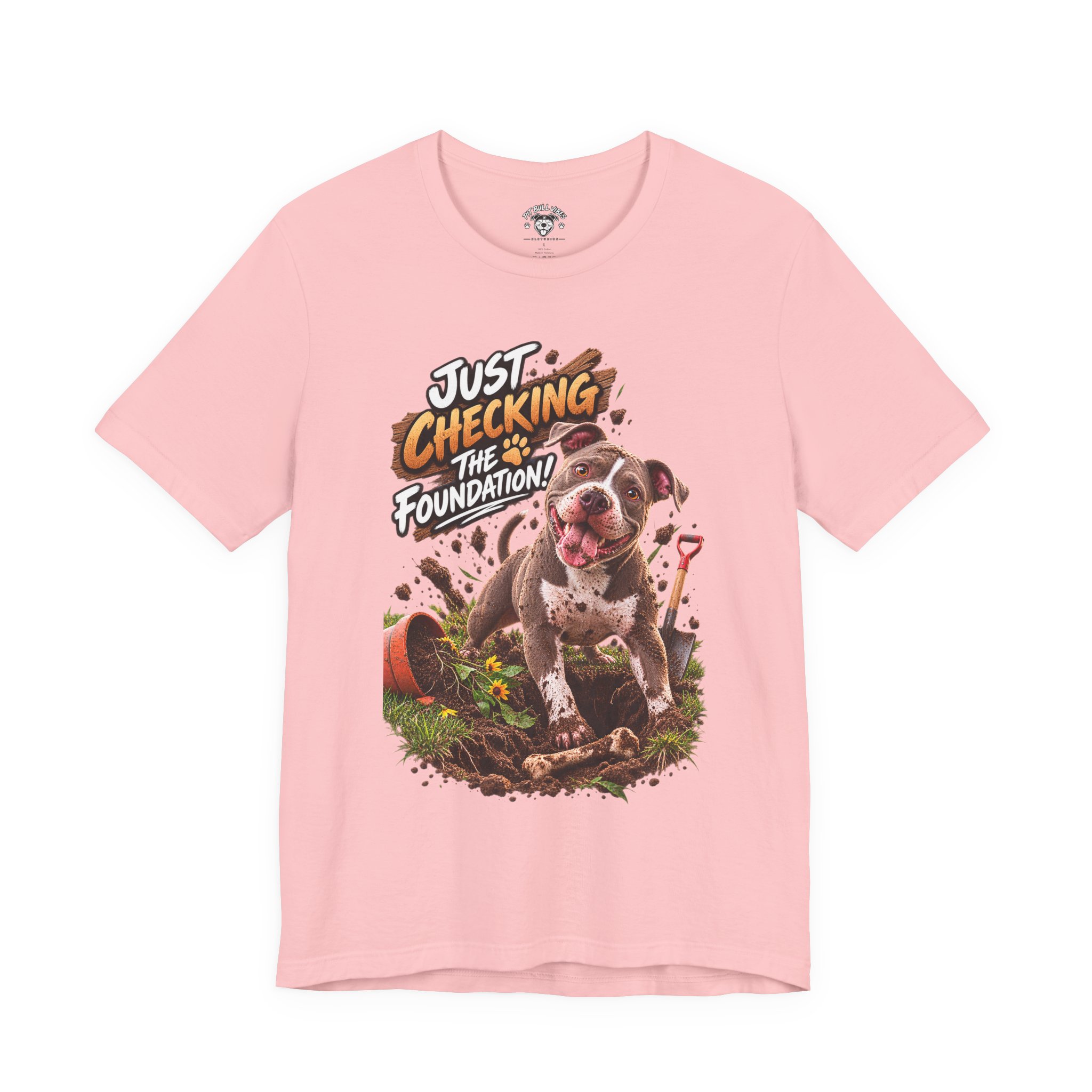 Gardening Dog Tee – "Just Checking the Foundation!" Cute Pitbull Garden T-Shirt - Image 29