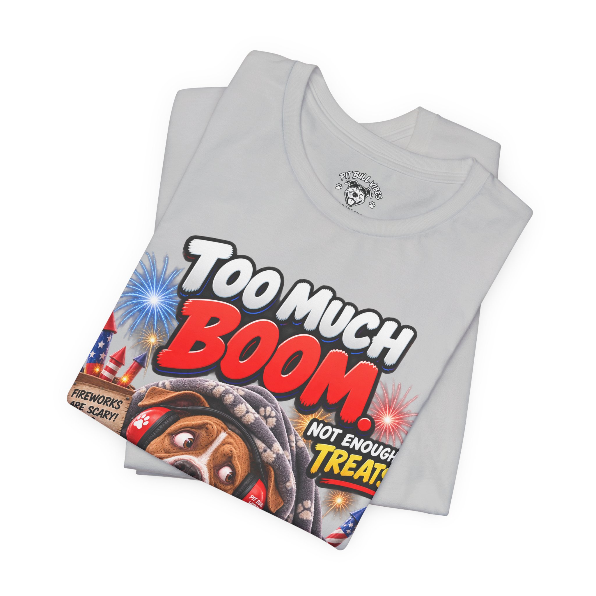 Too Much Boom Dog T-Shirt — Funny Patriotic Fireworks Rescue Pup Tee - Image 11