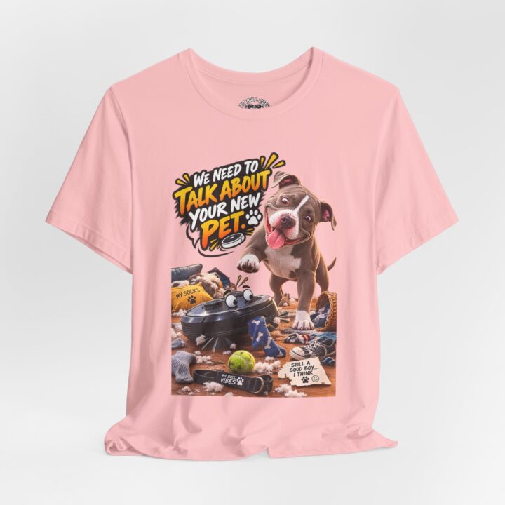 Cute Puppy T-Shirt — "We Need to Talk About Your New Pet" Graphic Tee