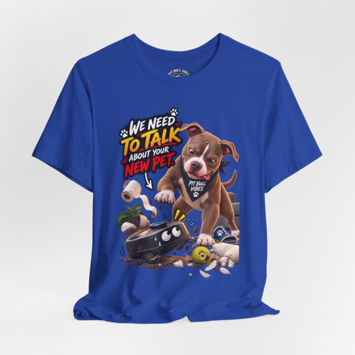 Dog Rescue Tee — “We Need to Talk About Your New Pet” Cute Puppy Graphic T‑Shirt