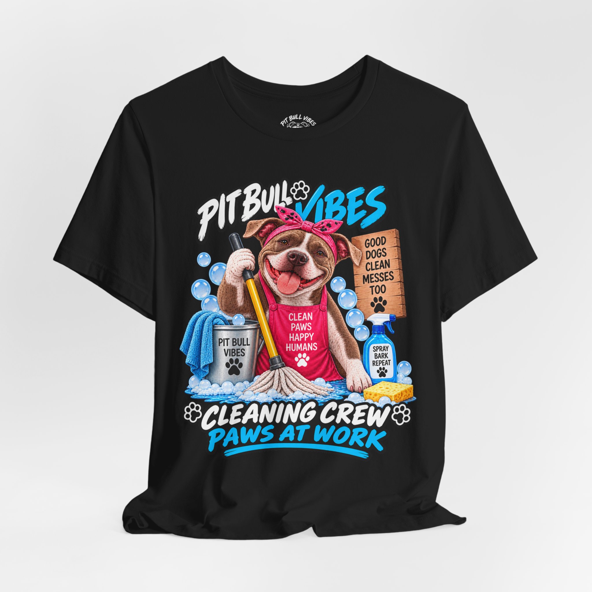 Pitbull Vibes Cleaning Crew T-Shirt — "Paws at Work" Funny Dog Lover Tee - Image 12