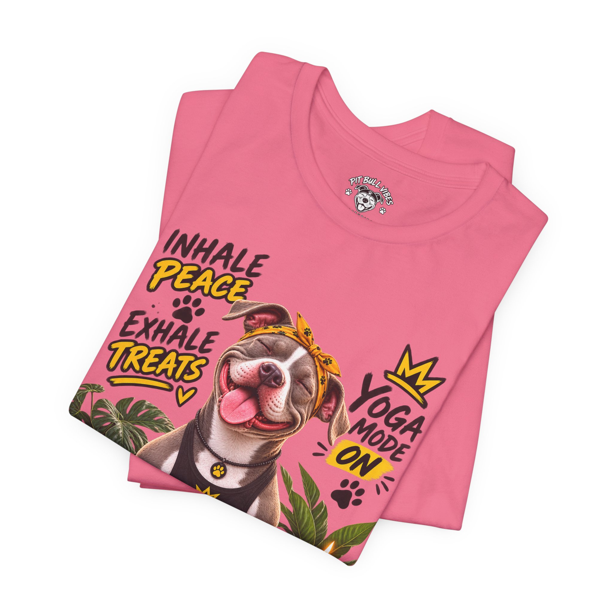 Yoga Mode On Pitbull Vibes T-Shirt — Inhale Peace, Exhale Treats - Image 35