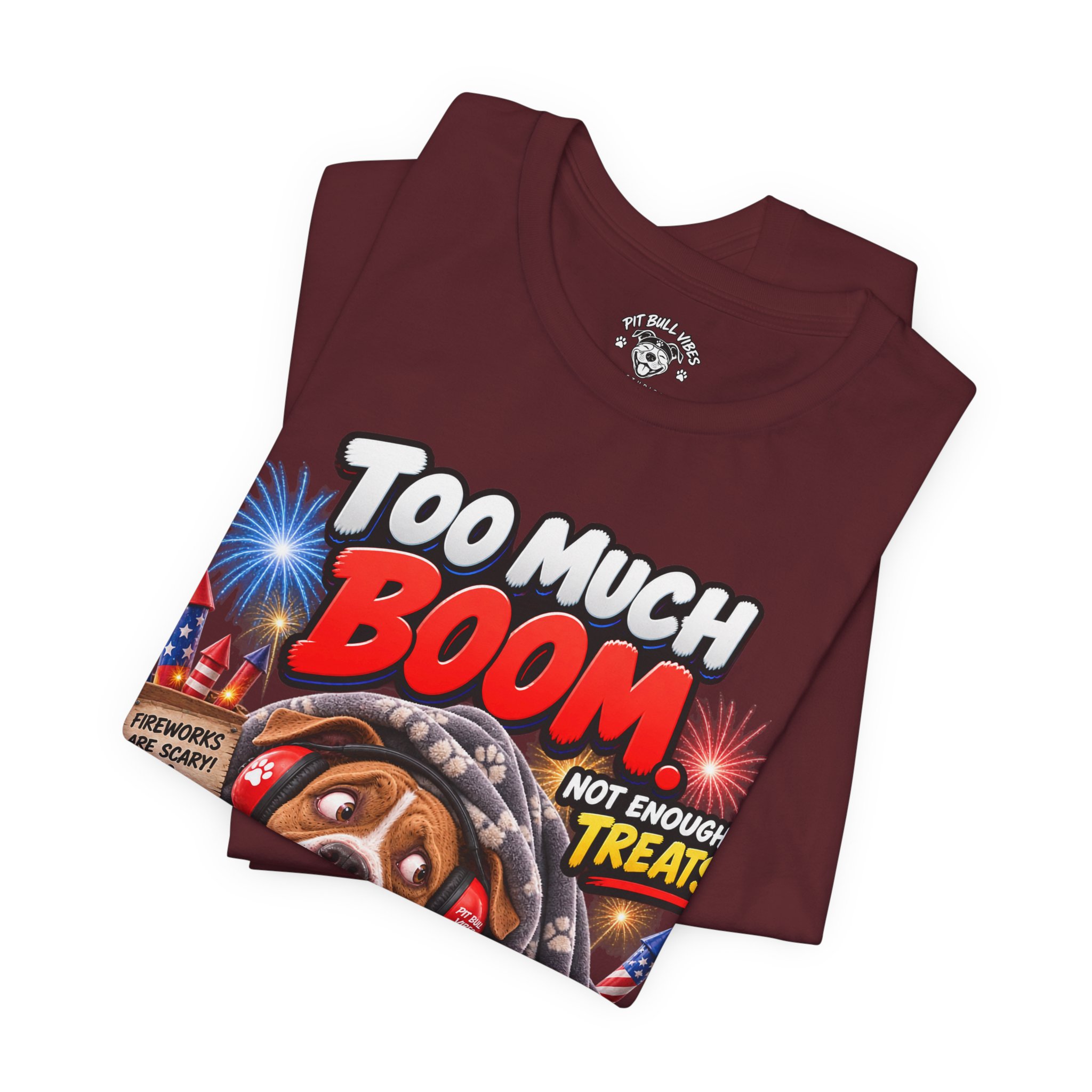 Too Much Boom Dog T-Shirt — Funny Patriotic Fireworks Rescue Pup Tee - Image 31