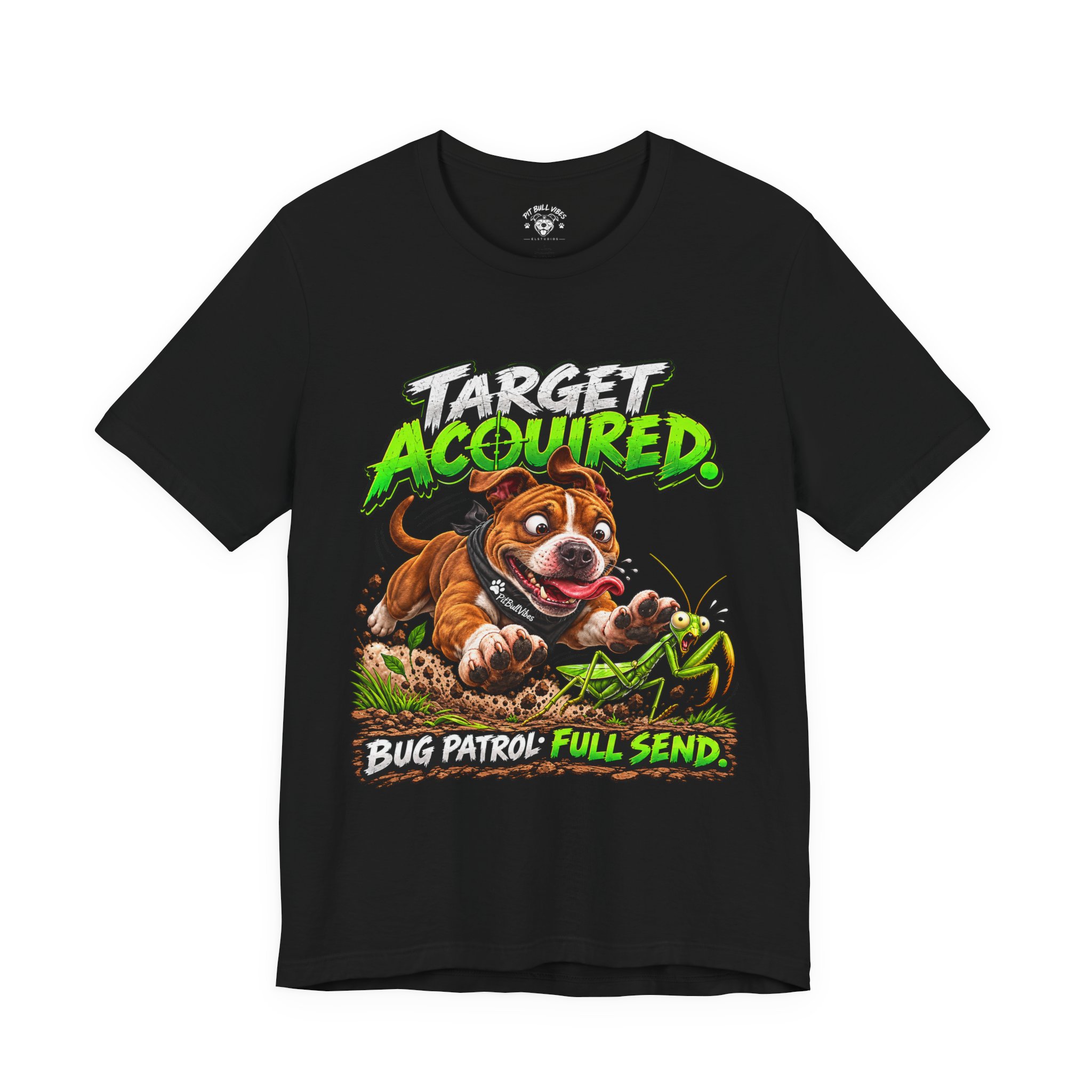 Target Acquired T-Shirt — Playful PitBull Dog 'Bug Patrol: Full Send' Graphic Tee - Image 13