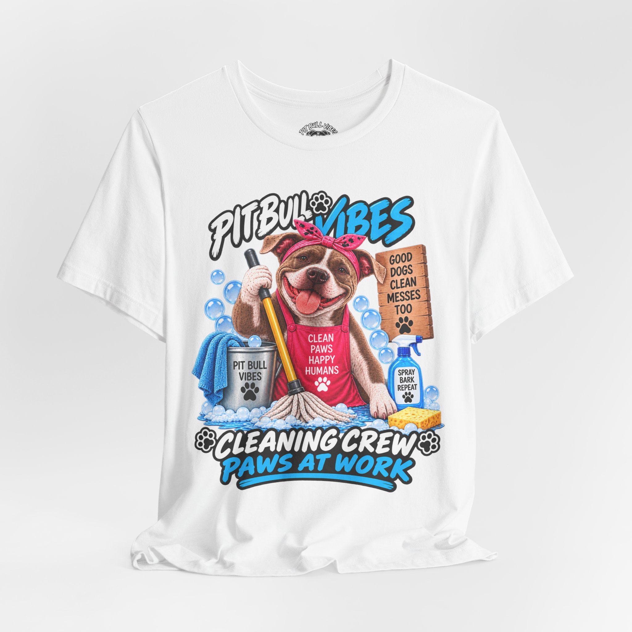 Pitbull Vibes Cleaning Crew T-Shirt — "Paws at Work" Funny Dog Lover Tee - Image 8