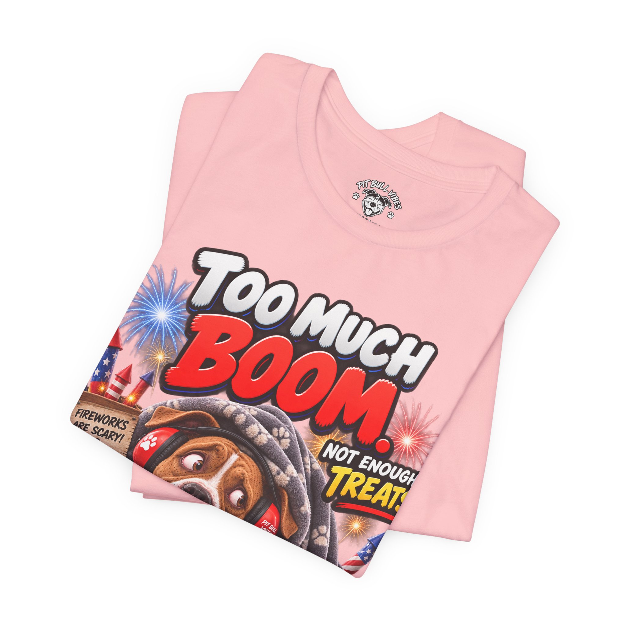 Too Much Boom Dog T-Shirt — Funny Patriotic Fireworks Rescue Pup Tee - Image 35