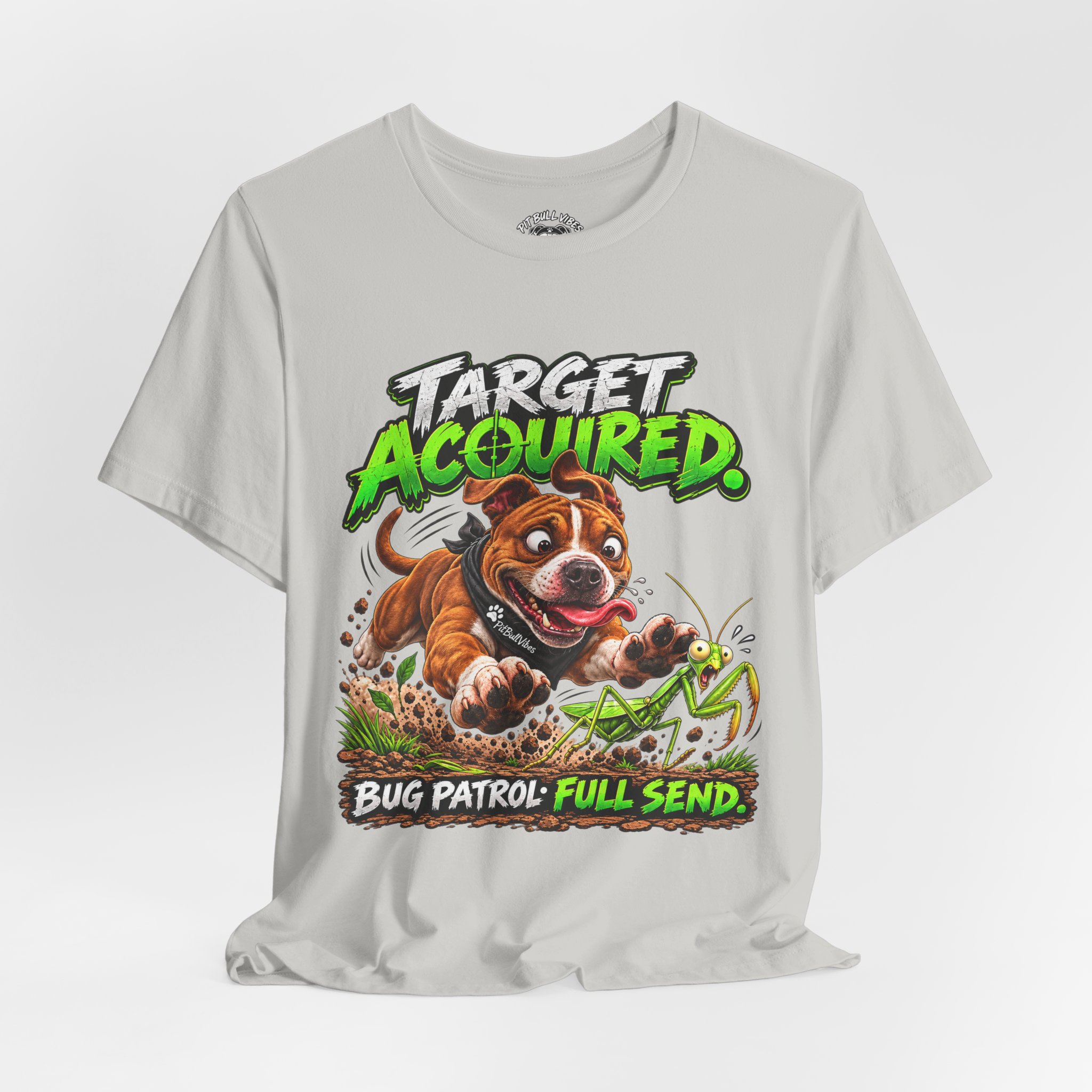 Target Acquired T-Shirt — Playful PitBull Dog 'Bug Patrol: Full Send' Graphic Tee - Image 20