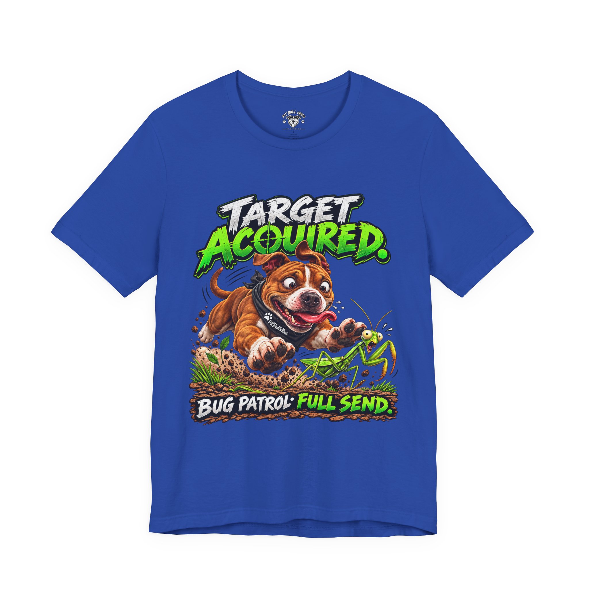 Target Acquired T-Shirt — Playful PitBull Dog 'Bug Patrol: Full Send' Graphic Tee - Image 2