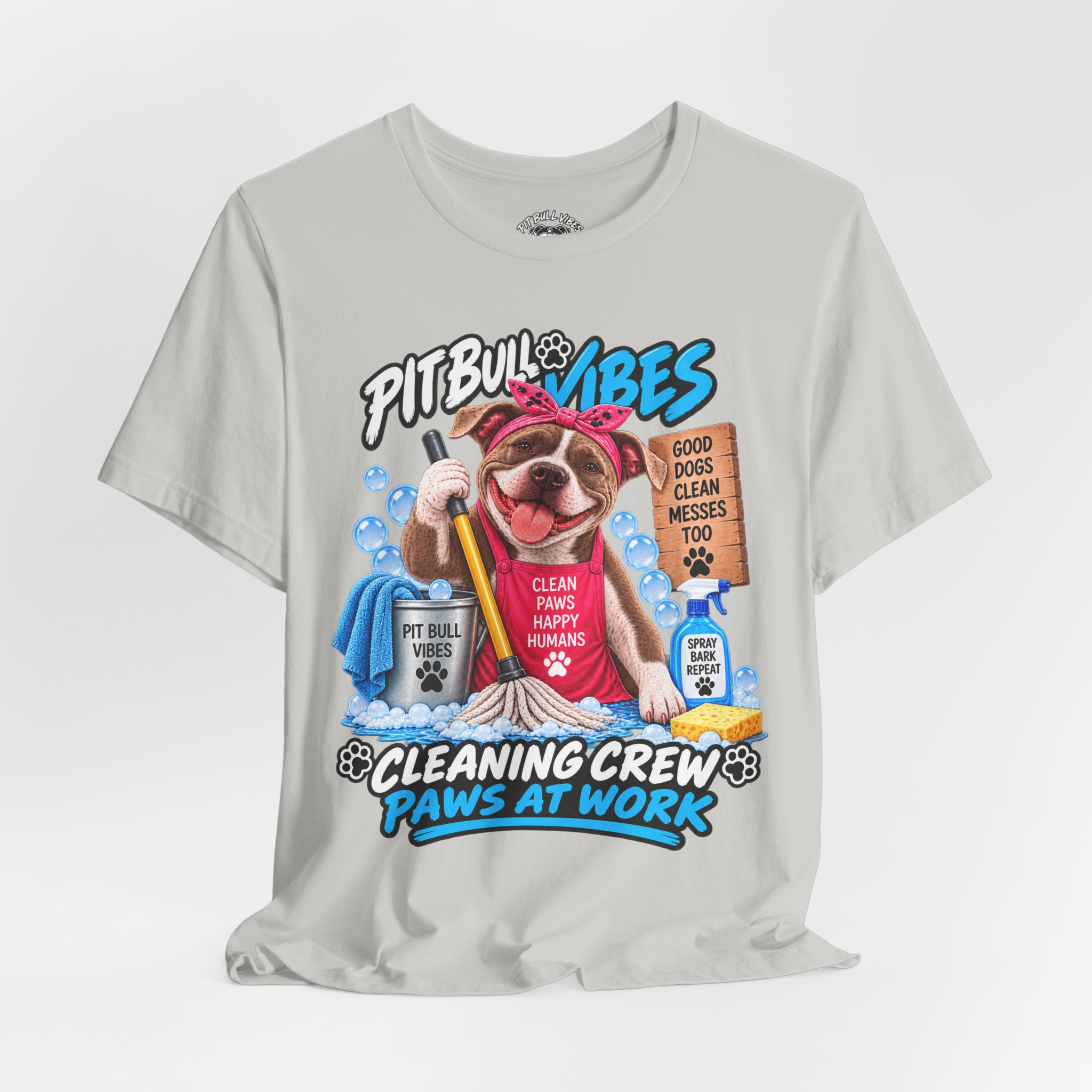 Pitbull Vibes Cleaning Crew T-Shirt — "Paws at Work" Funny Dog Lover Tee - Image 16