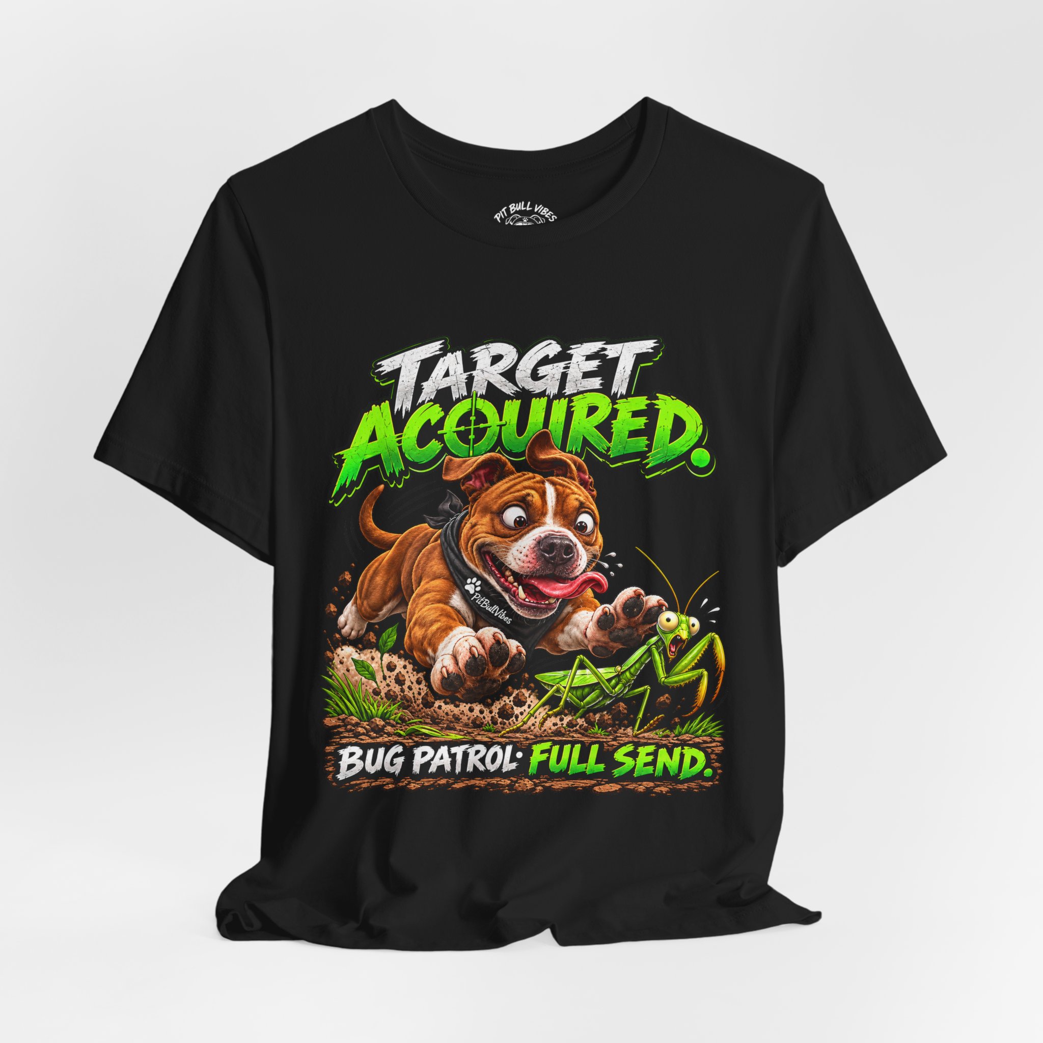 Target Acquired T-Shirt — Playful PitBull Dog 'Bug Patrol: Full Send' Graphic Tee - Image 16