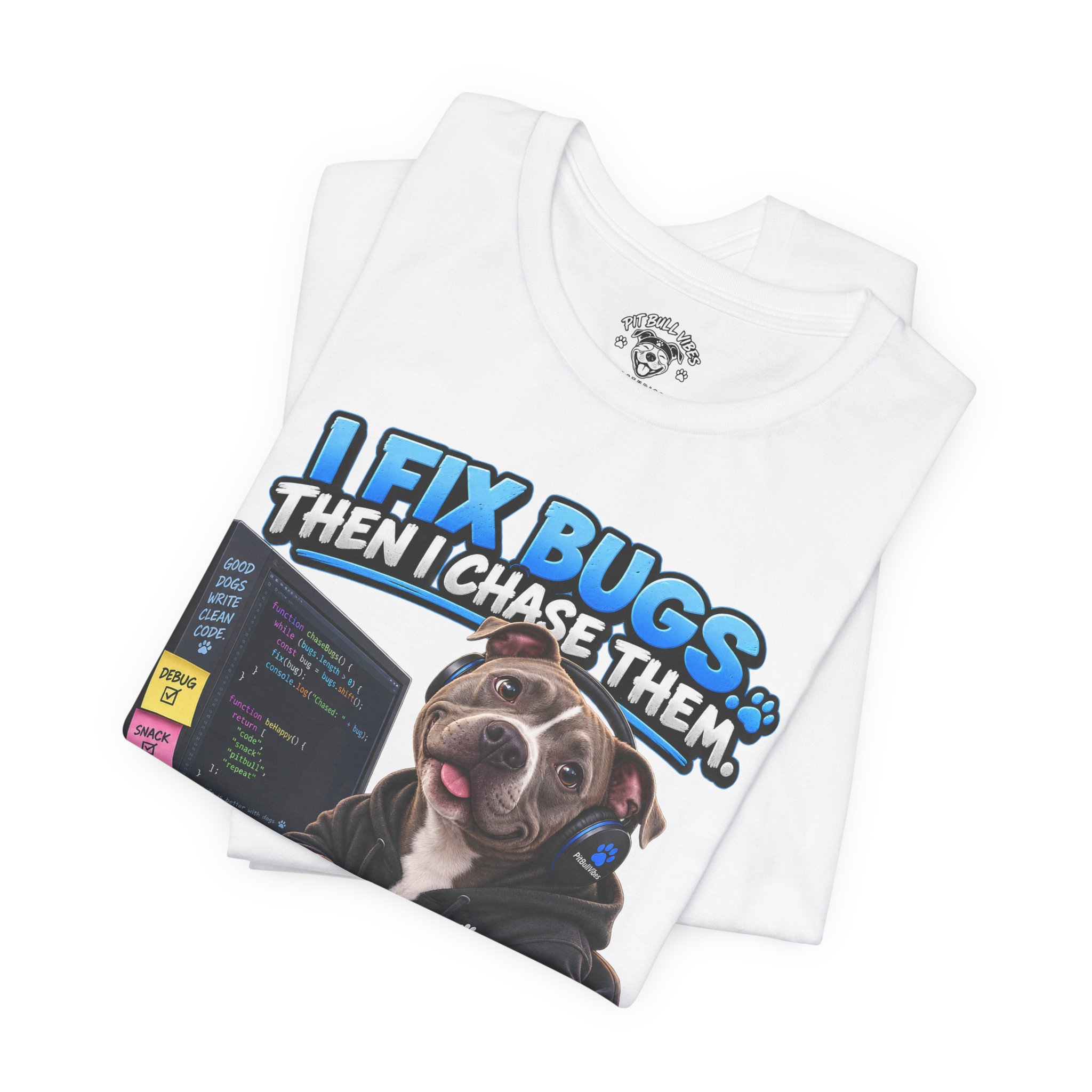 Bug-Fixing Coder Tee — "I Fix Bugs Then I Chase Them" Cute Dog Programmer T-Shirt - Image 7