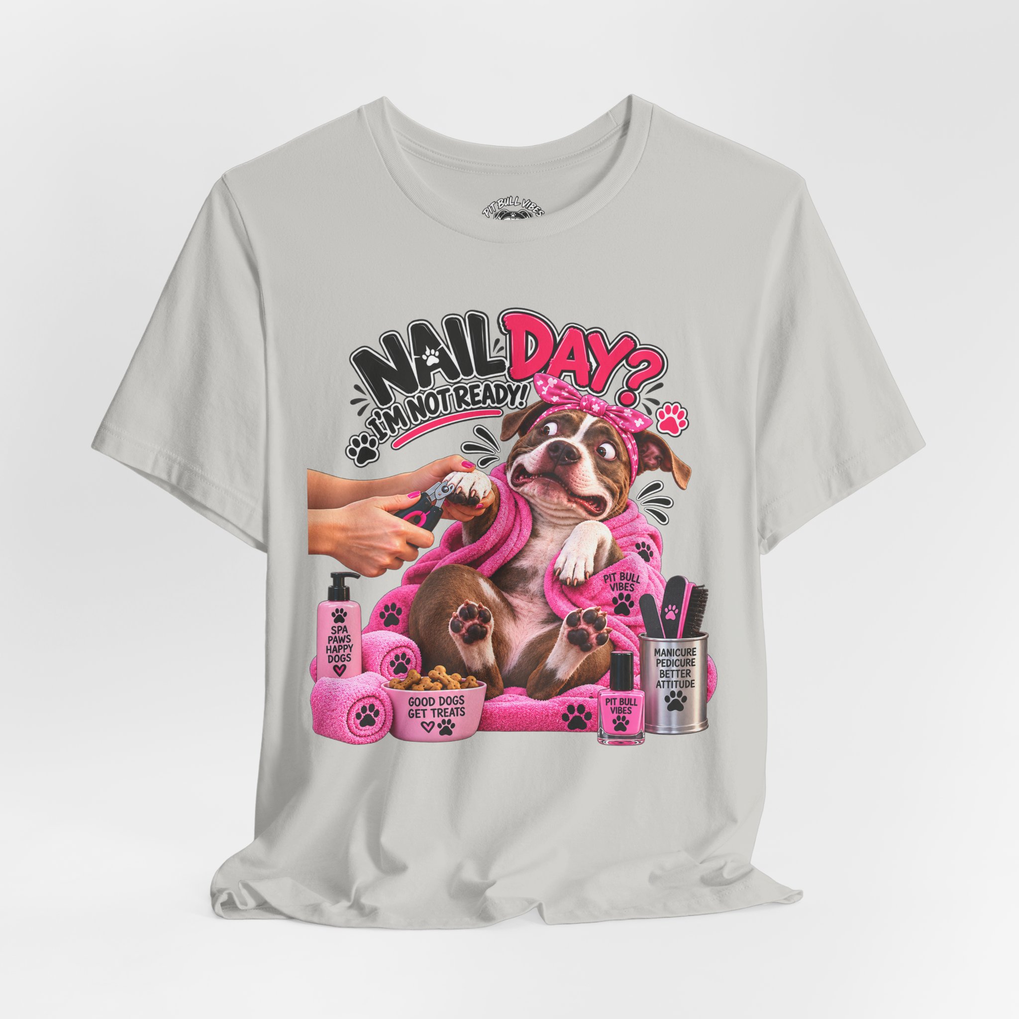 Nail Day? Not Ready Tee — Funny PitBull Dog Nail Salon T-Shirt - Image 20