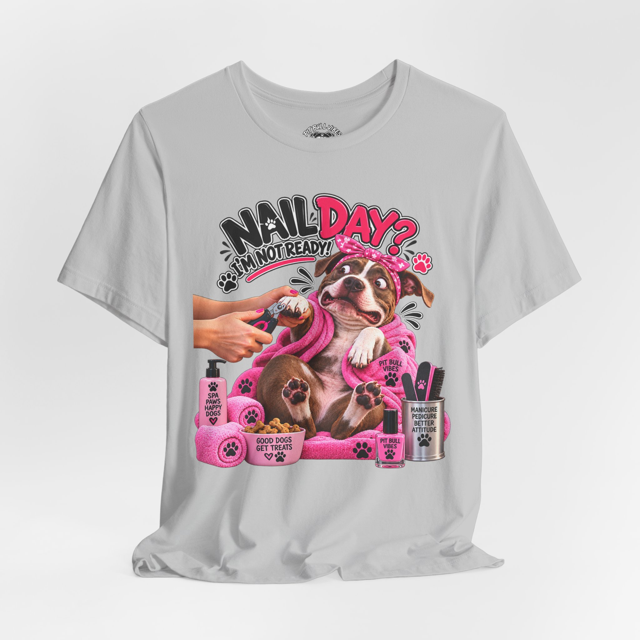 Nail Day? Not Ready Tee — Funny PitBull Dog Nail Salon T-Shirt - Image 12