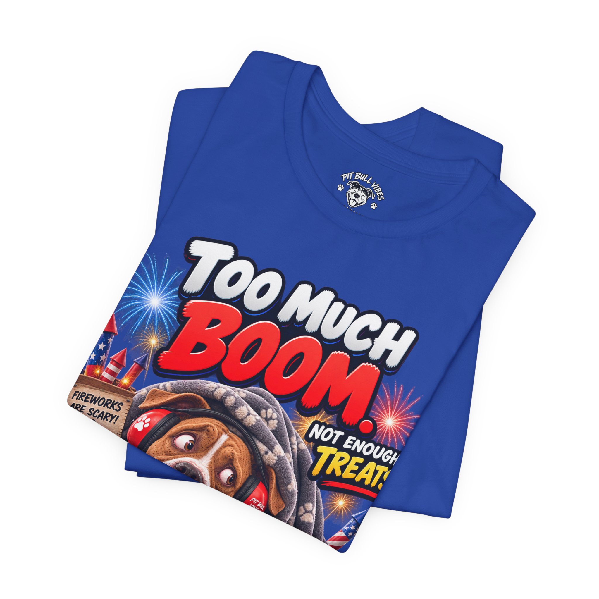 Too Much Boom Dog T-Shirt — Funny Patriotic Fireworks Rescue Pup Tee - Image 19