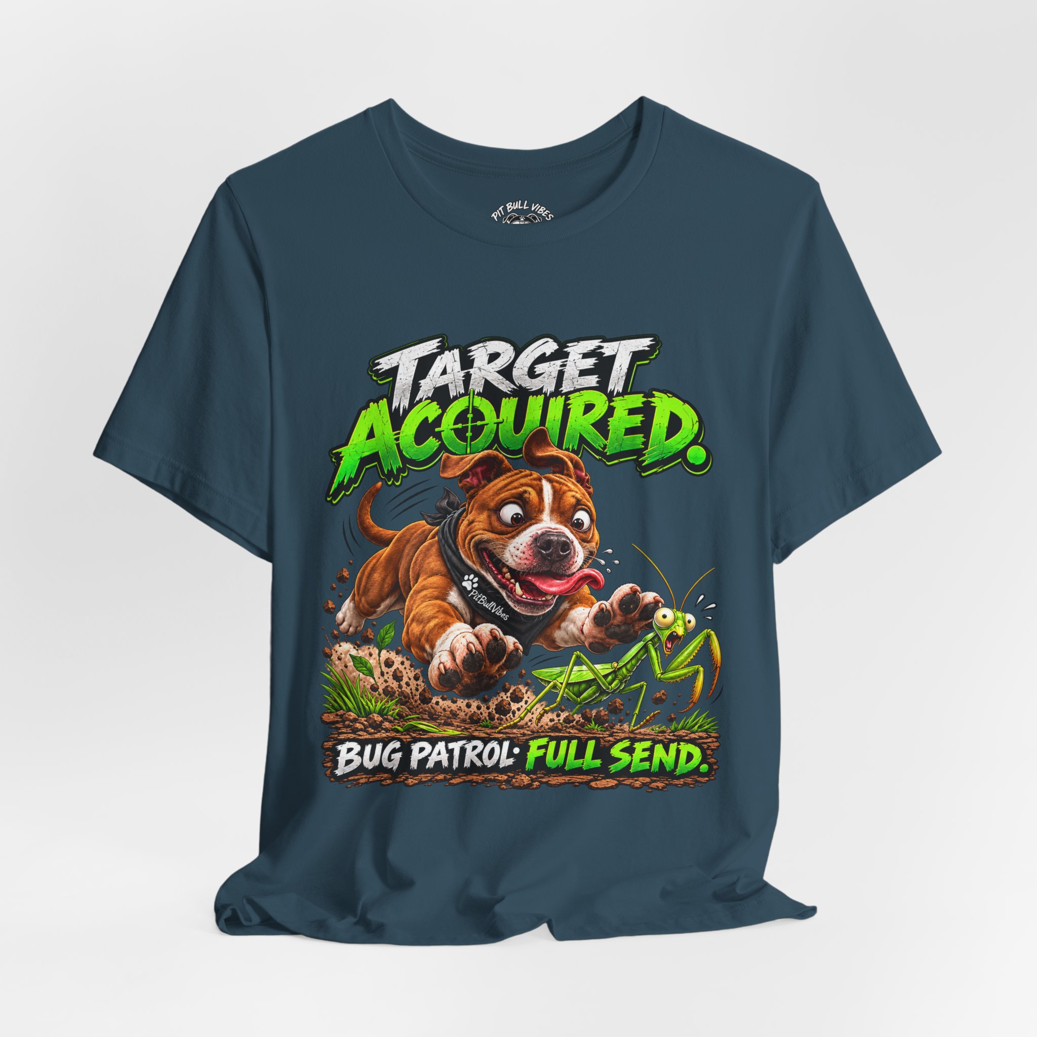 Target Acquired T-Shirt — Playful PitBull Dog 'Bug Patrol: Full Send' Graphic Tee - Image 24