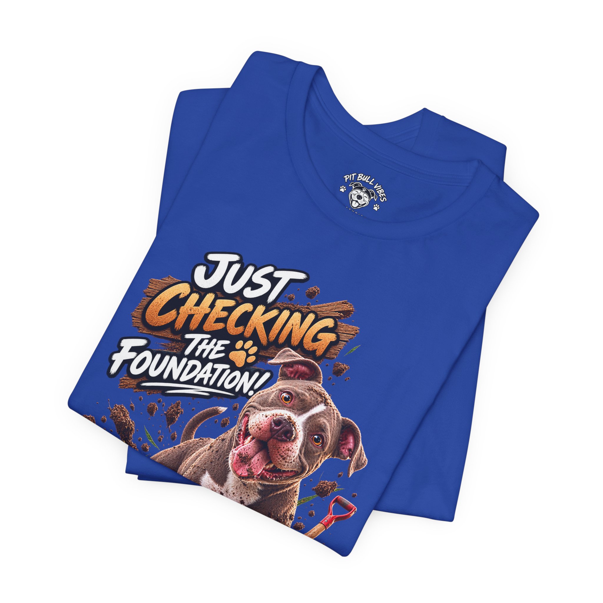 Gardening Dog Tee – "Just Checking the Foundation!" Cute Pitbull Garden T-Shirt - Image 4