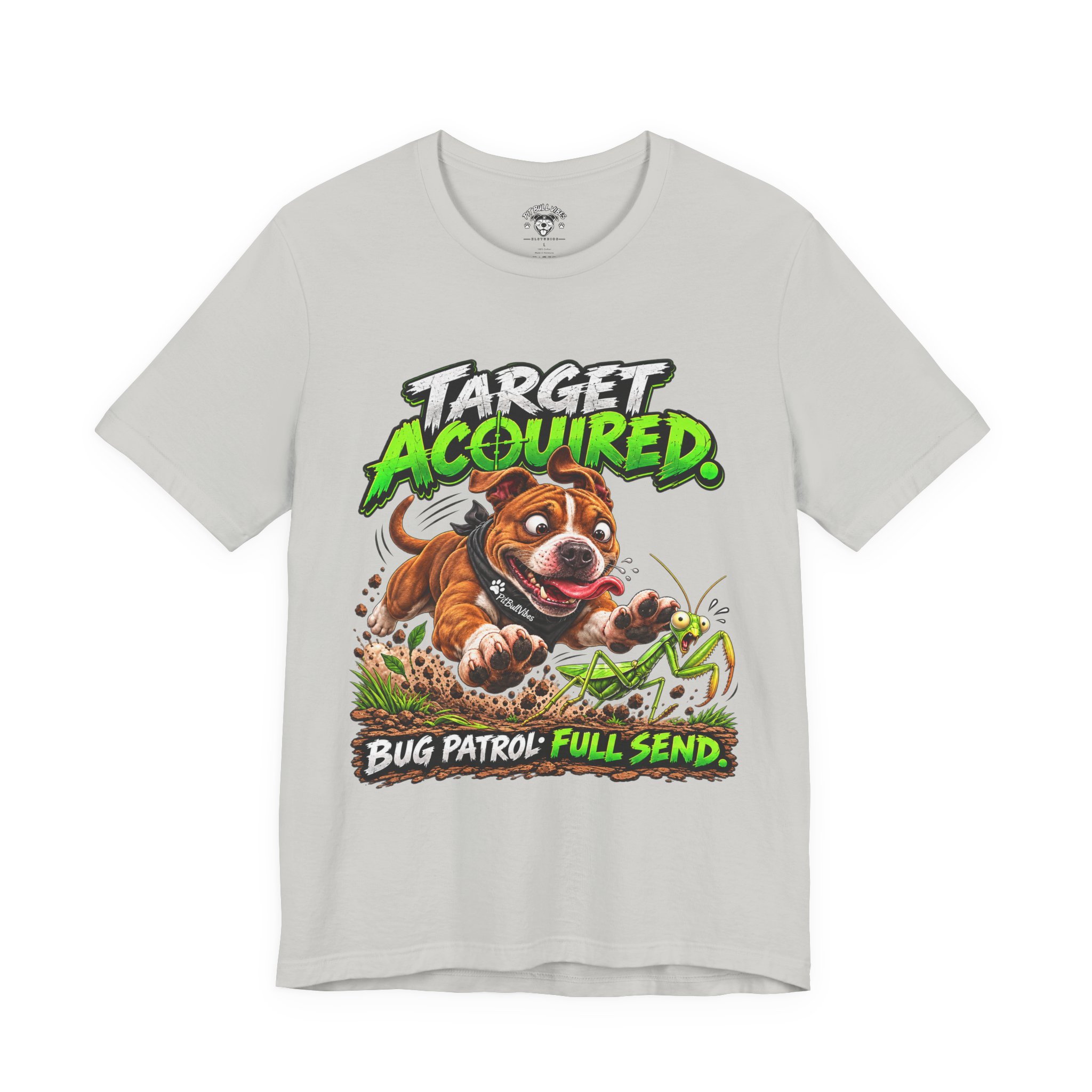 Target Acquired T-Shirt — Playful PitBull Dog 'Bug Patrol: Full Send' Graphic Tee - Image 17