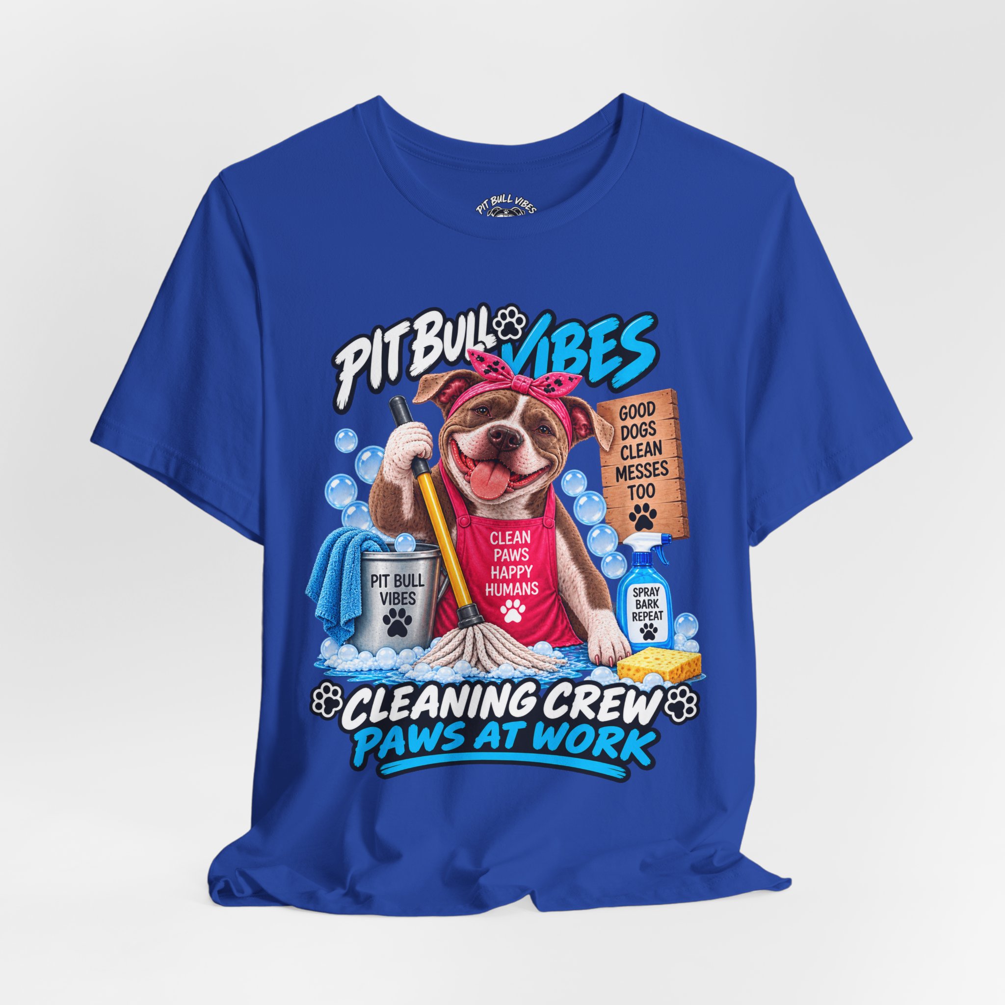 Pitbull Vibes Cleaning Crew T-Shirt — "Paws at Work" Funny Dog Lover Tee - Image 20