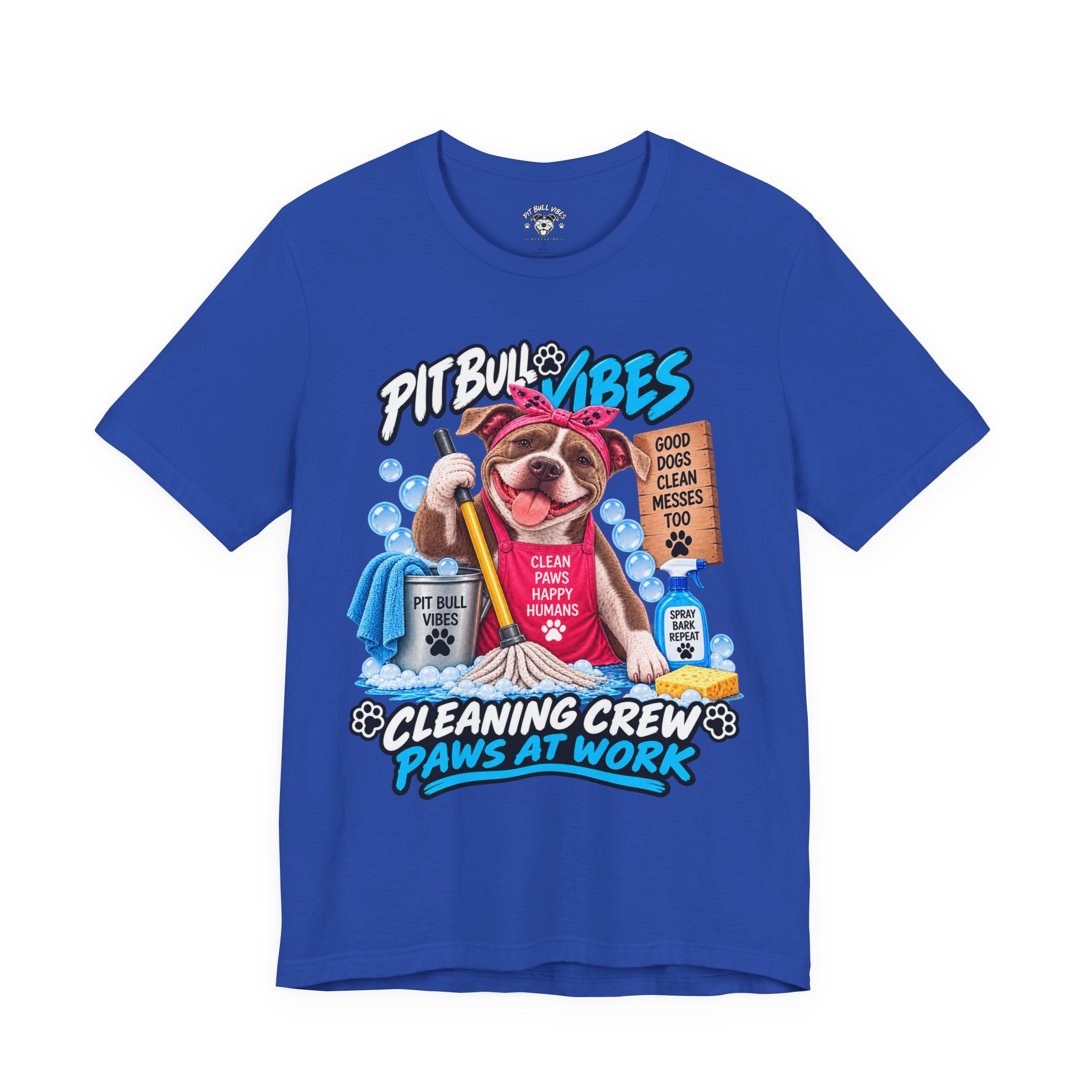 Pitbull Vibes Cleaning Crew T-Shirt — "Paws at Work" Funny Dog Lover Tee - Image 17