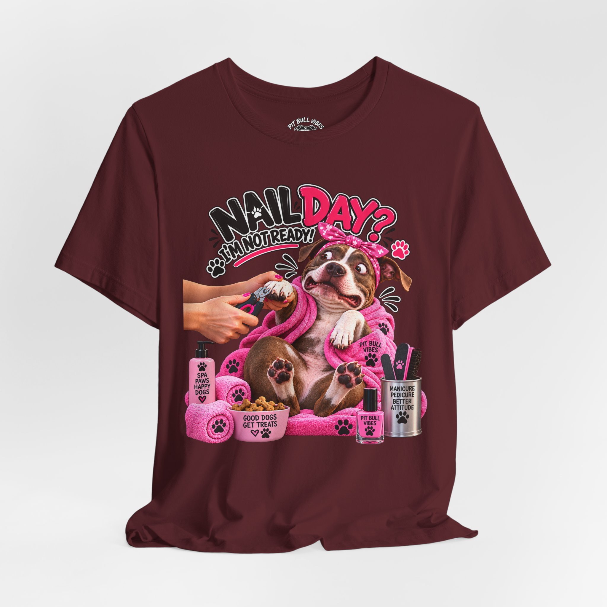 Nail Day? Not Ready Tee — Funny PitBull Dog Nail Salon T-Shirt - Image 32