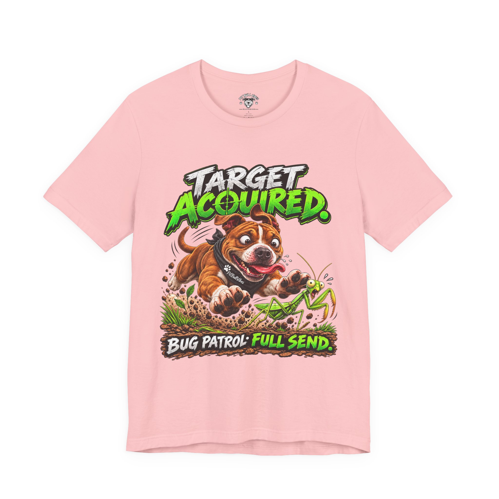 Target Acquired T-Shirt — Playful PitBull Dog 'Bug Patrol: Full Send' Graphic Tee - Image 33