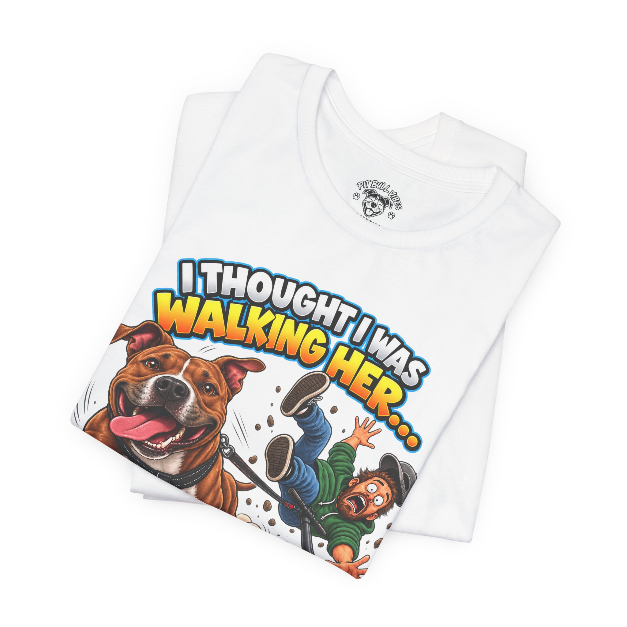 “I Thought I Was Walking Her, Turns Out She Was Walking Me” Funny Dog Walking T-Shirt - Image 7